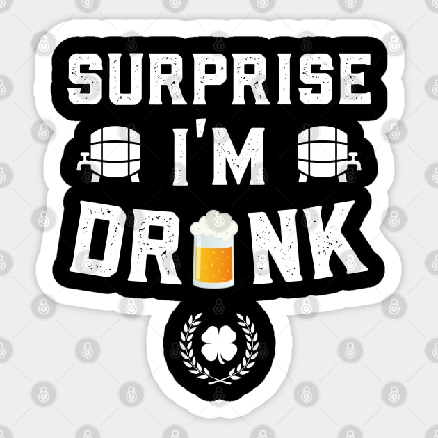 Surprise I'm Drunk Funny St Patricks Day Sticker by trendingoriginals